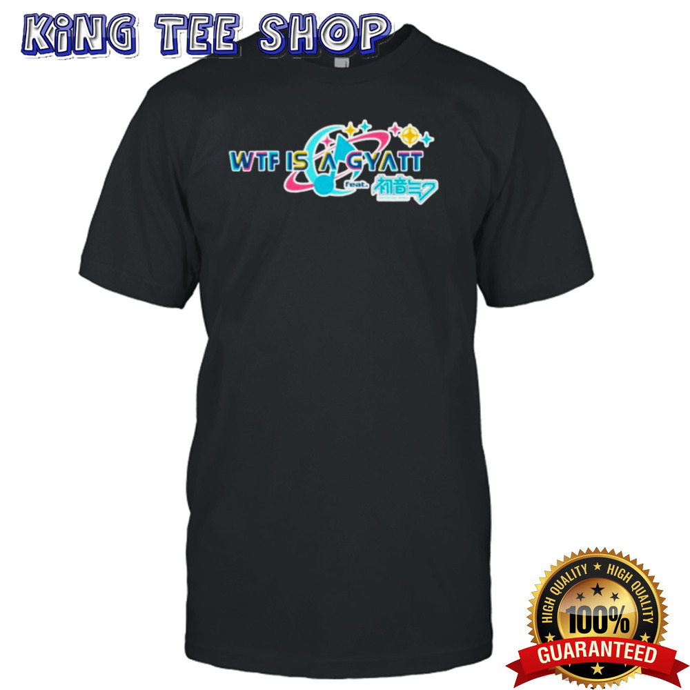 Wtf Is A Gyatt Pjsk Parody T-shirt