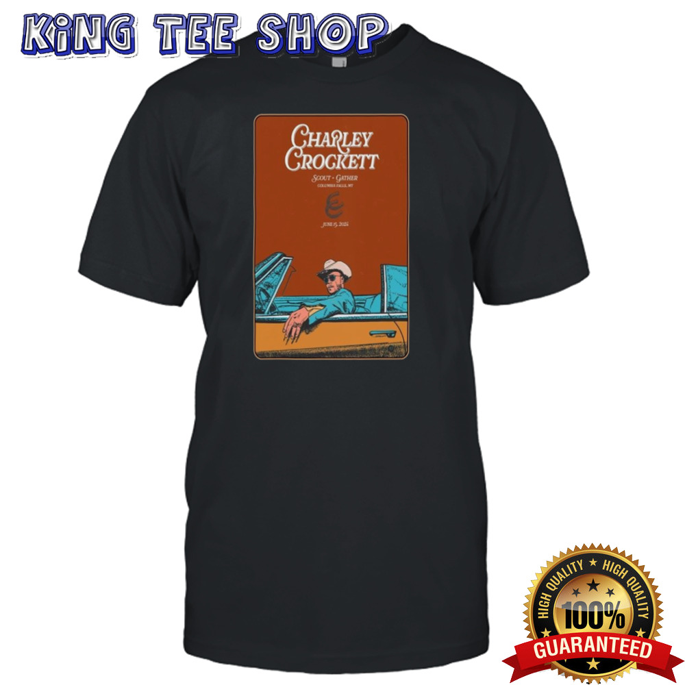 Charley Crockett Tour In Columbia Falls MT On June 15 2024 Shirt