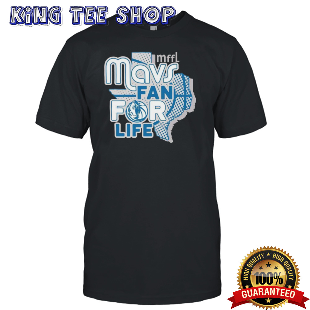 Mavs Fan For Life Dallas Mavericks Shirt