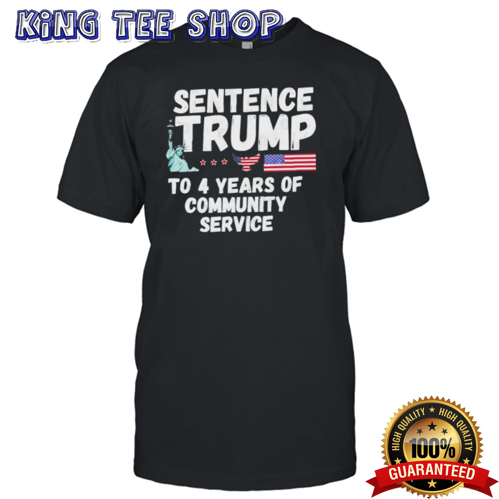 Sentence Trump To 4 Years Of Community T-Shirt