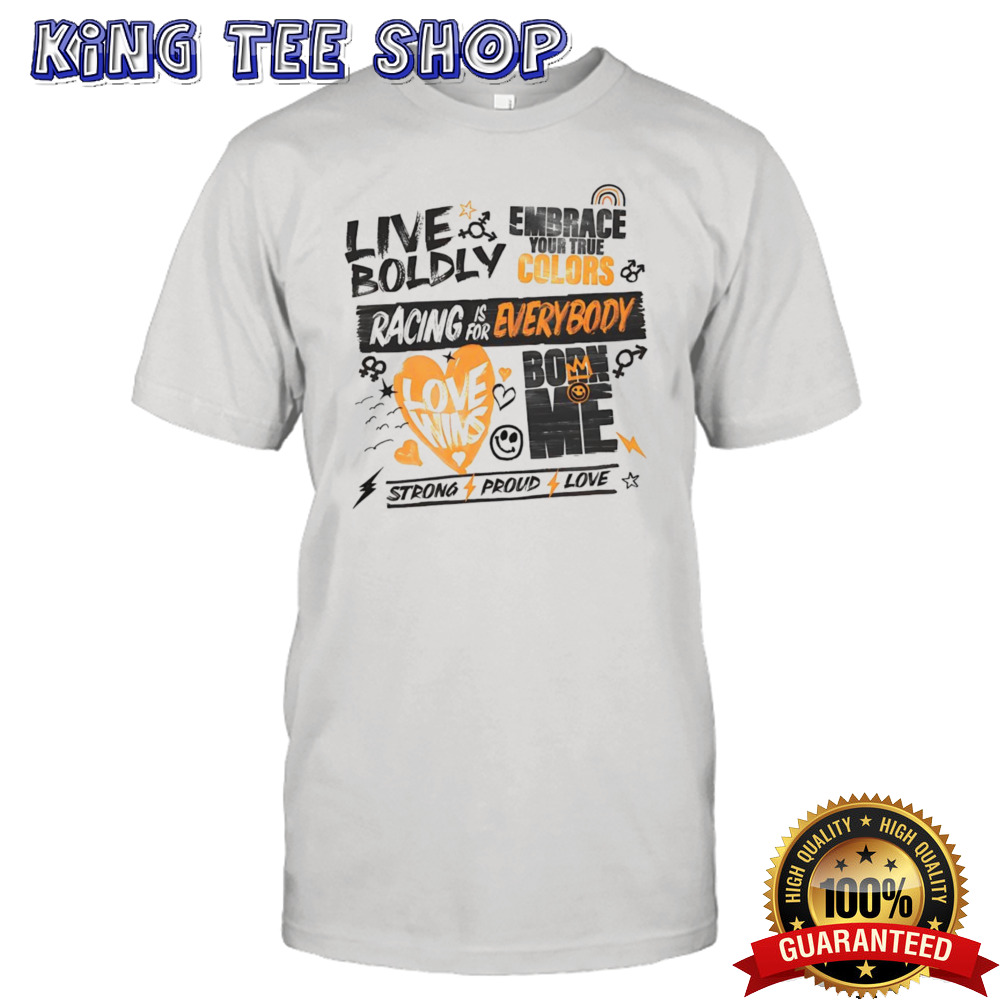 Arrow McLaren live boldly embrace your true colors shirt