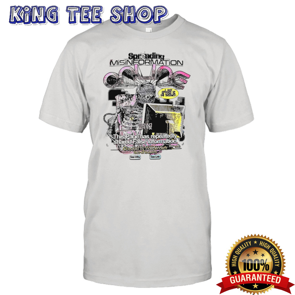 Spreading Misinformation this page has repeatedly shared false information shirt