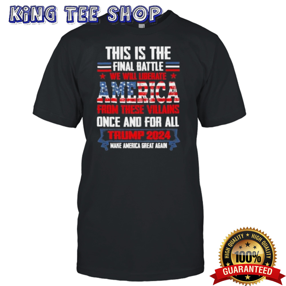 Trump This is the Final Battle 2024 T-Shirt