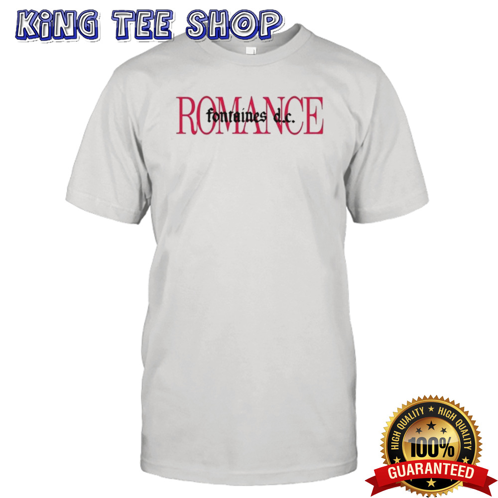 Fontaines Dc Romance Shirt