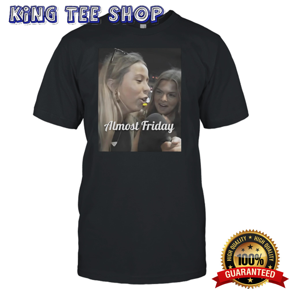 Almost Friday Hawk Tuah shirt