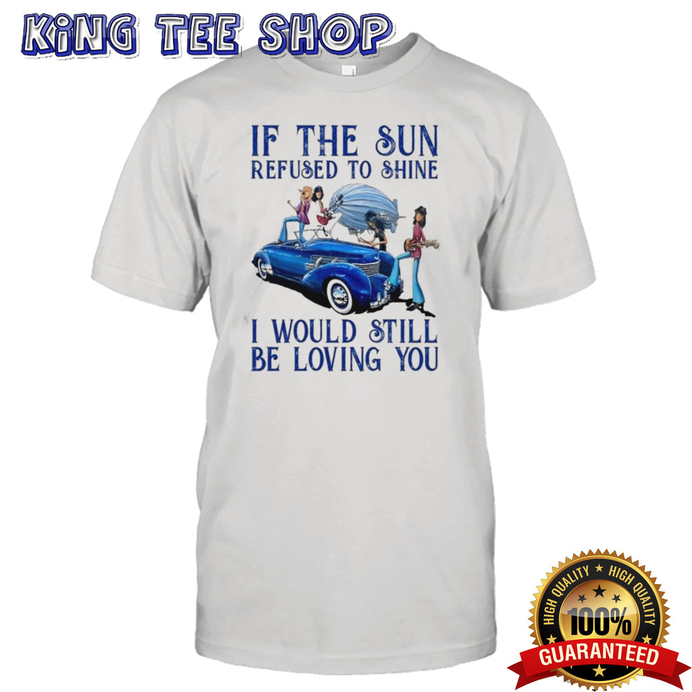 Led Zeppelin Thank You I Love You If The Sun Refused To Shine T-Shirt