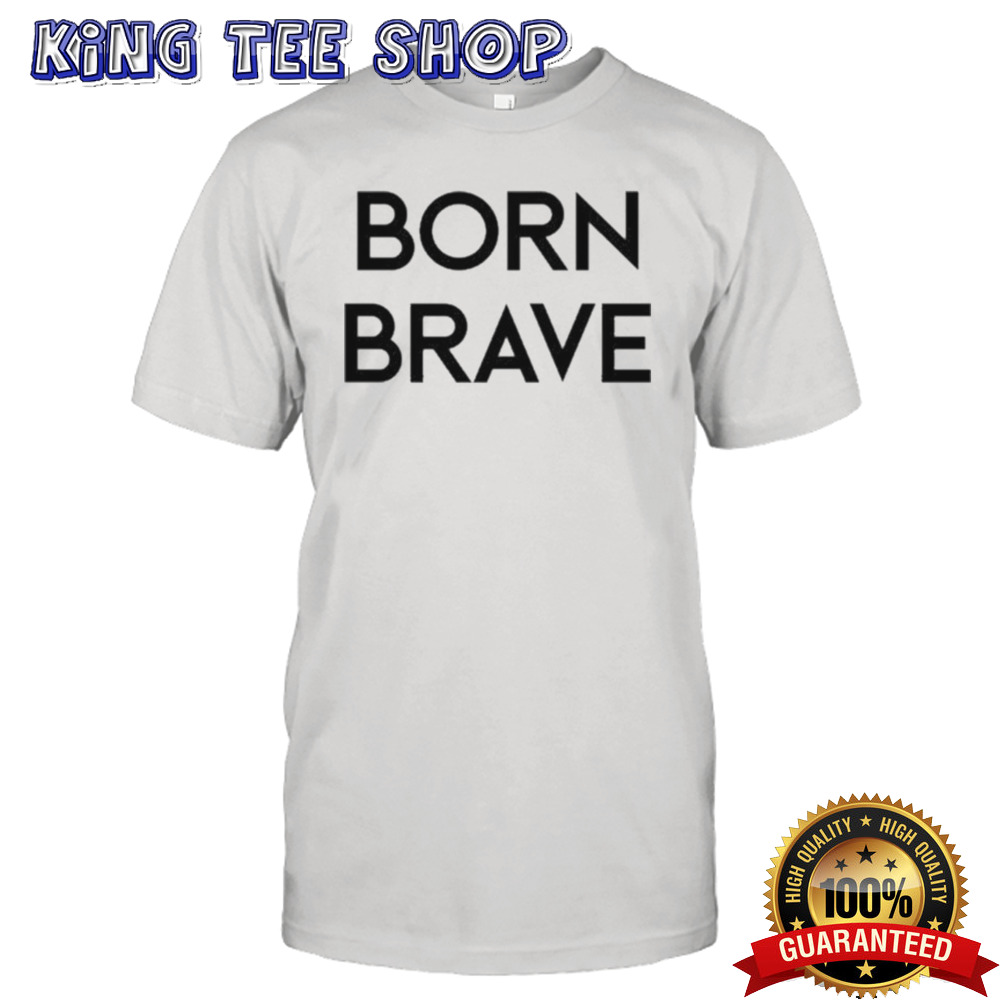 Xx-Xy Athletics Born Brave Shirt