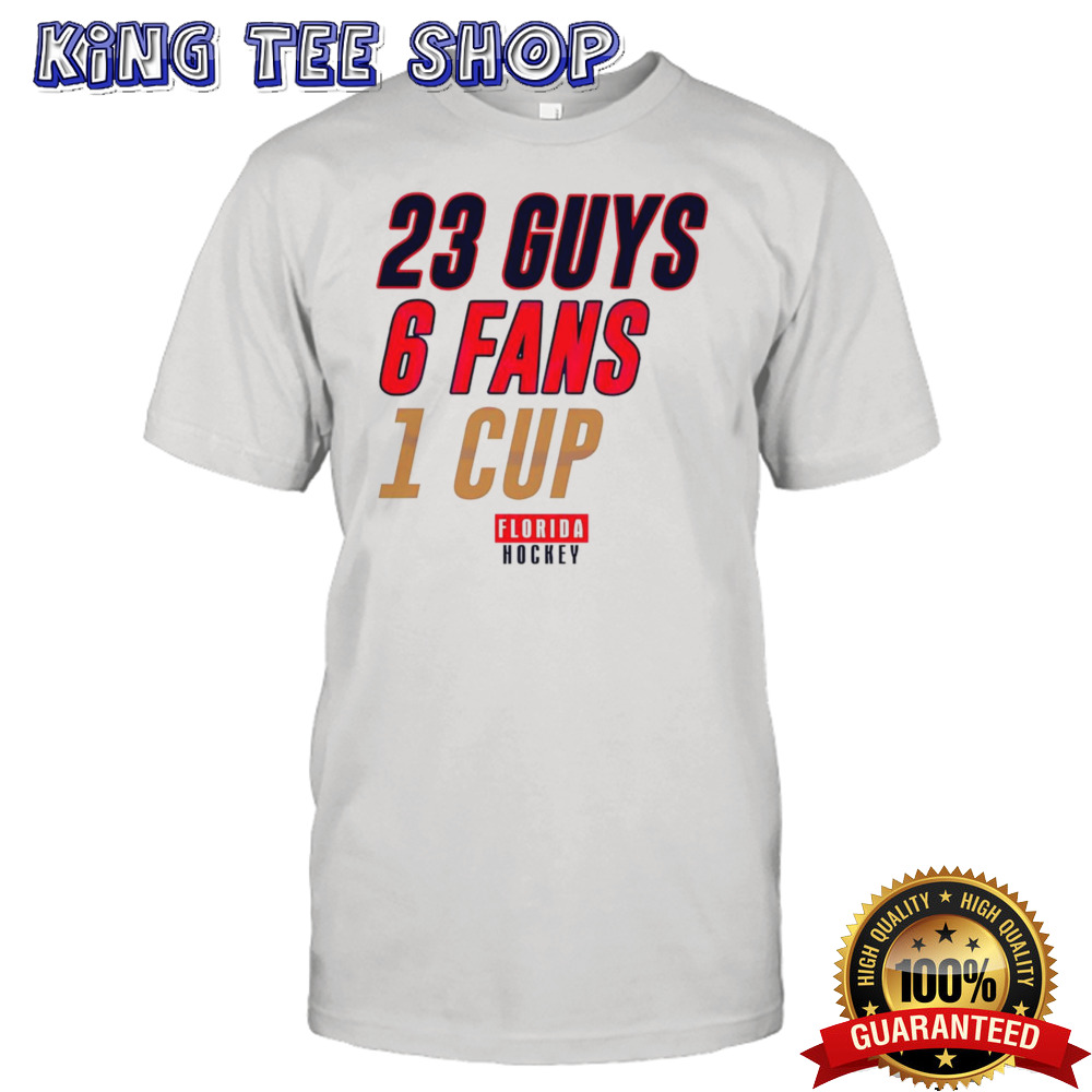 Florida hockey 23 guys 6 fans 1 cup shirt
