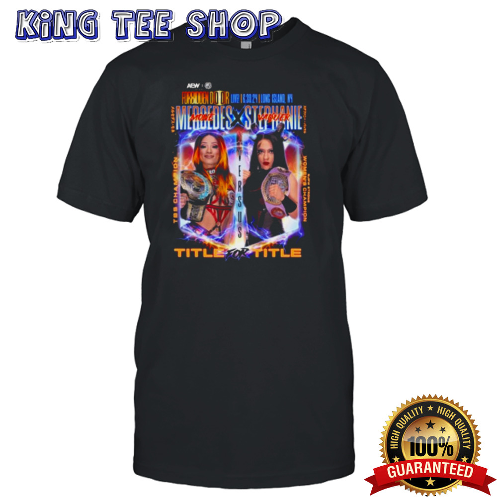 Aew Forbidden Door 2024 Matchup Mercedes Moné Vs Stephanie Vaquer Title For Title T-shirt