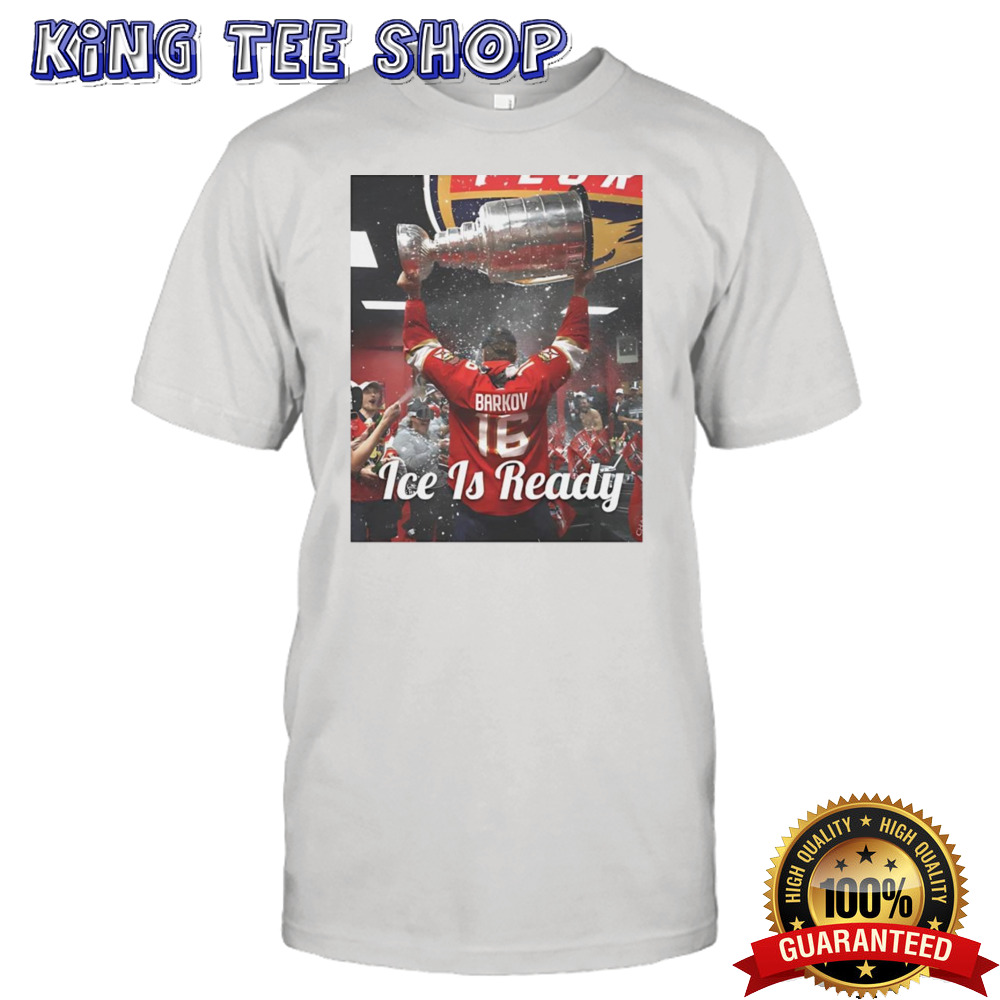 Aleksander Barkov Champagne Shower ice is ready shirt