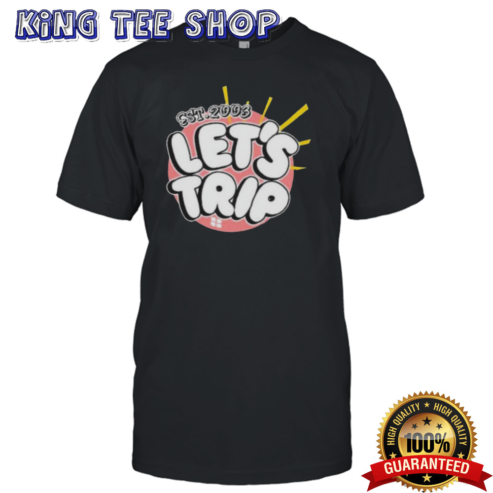 Let’s Trip July 4Th Bubble Est 2003 shirt