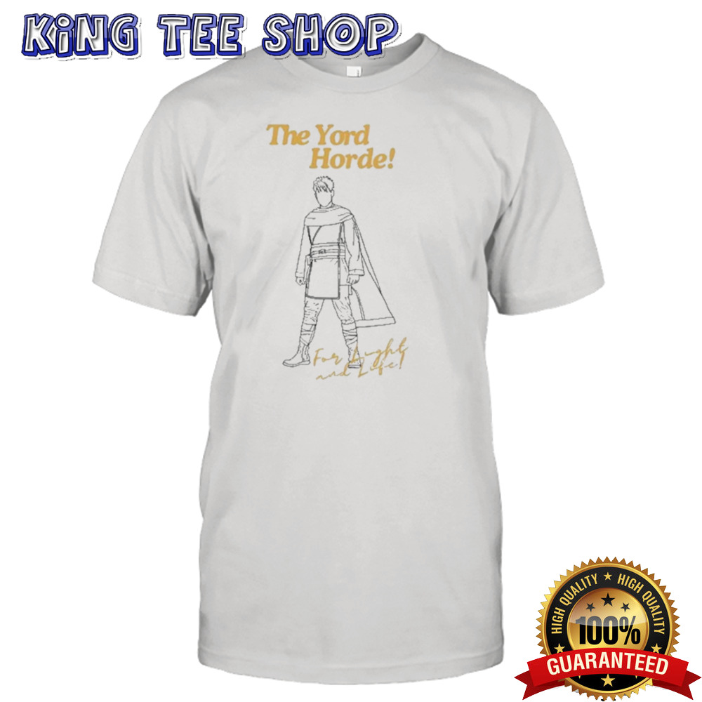 The Yord Horde For Light And Life T-Shirt