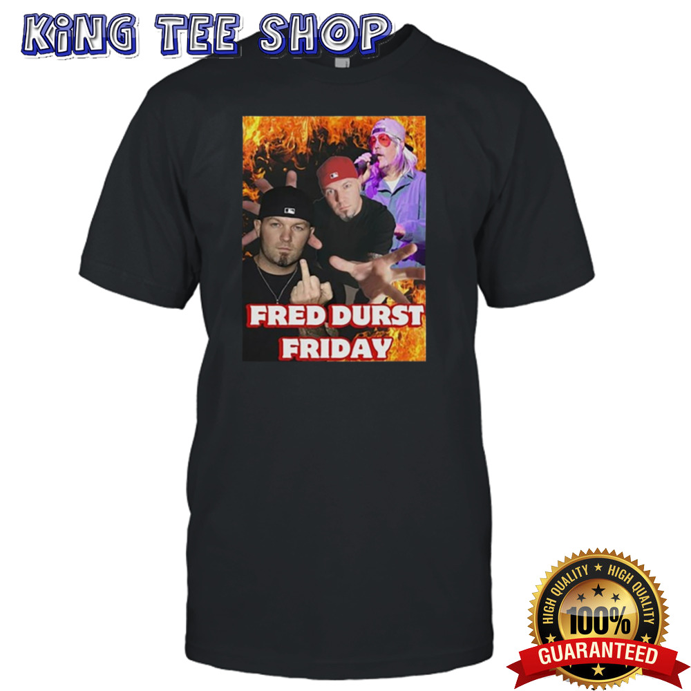 Fred Durst Friday T Shirt