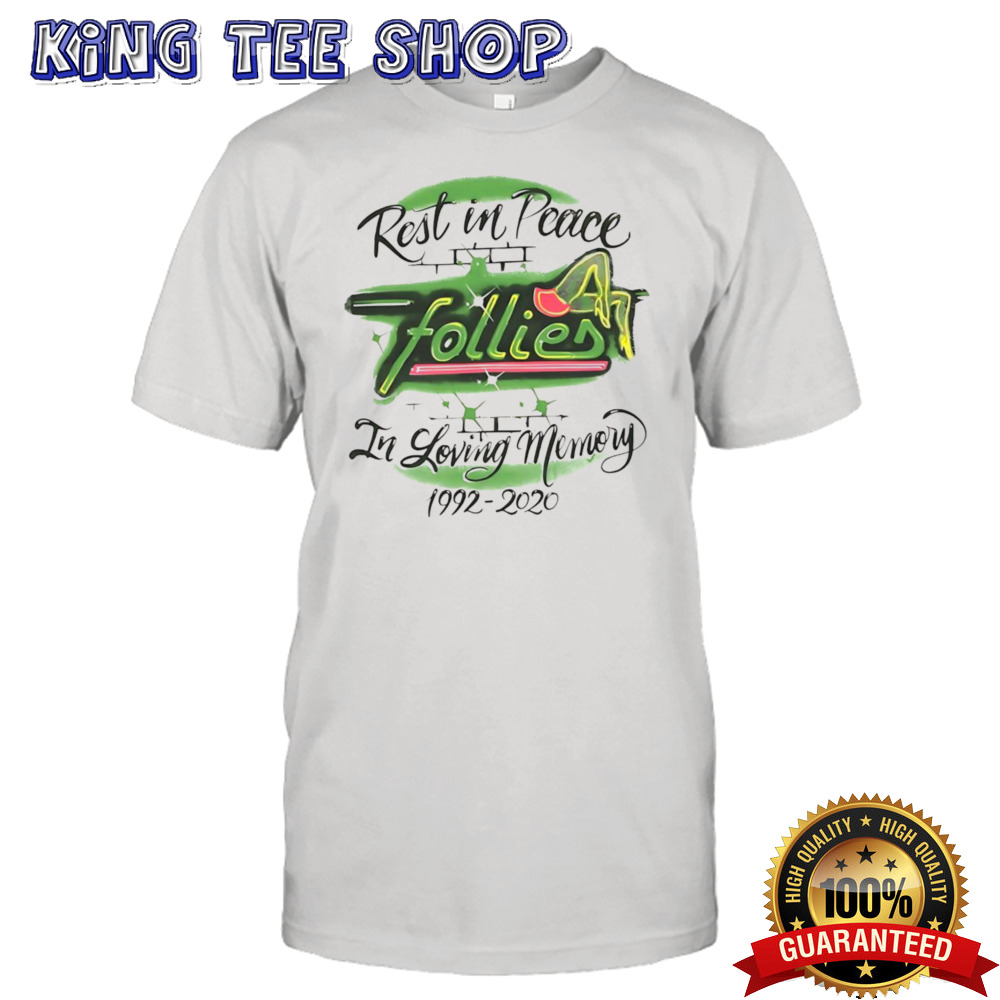 Rest in peace in loving memory Follies 1992-2020 shirt