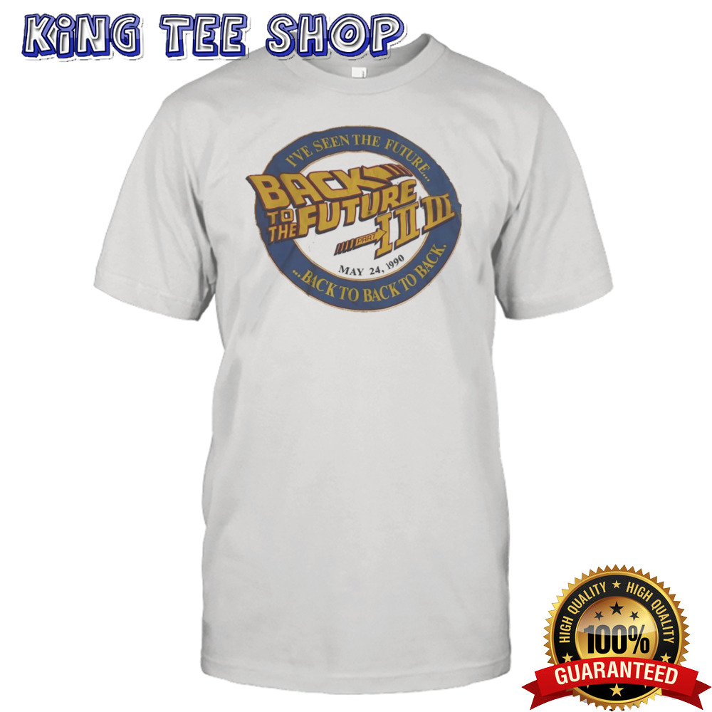 Back to the future I II III I’ve seen the future back to back to back shirt