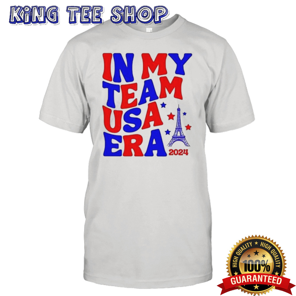 In My Team USA Era Paris Olympics 2024 T-shirt