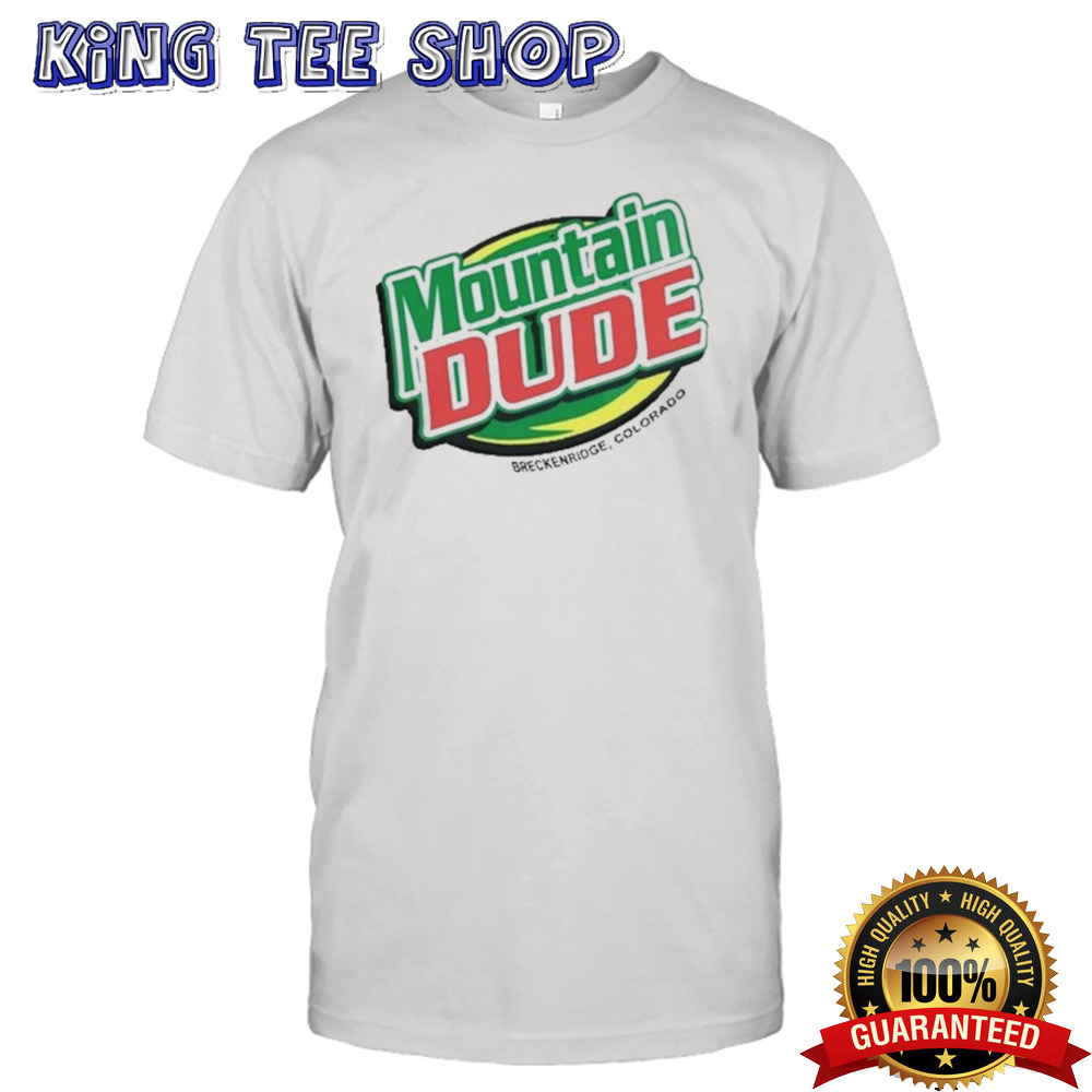 Mountain Dude Breckenridge Colorado Shirt