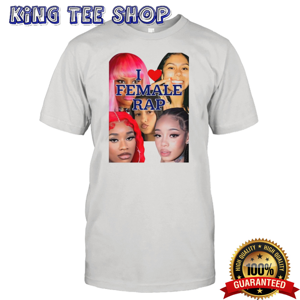 Nicki Sexyy Red Bbtrickz Anycia Karrahbooo i love female rap shirt