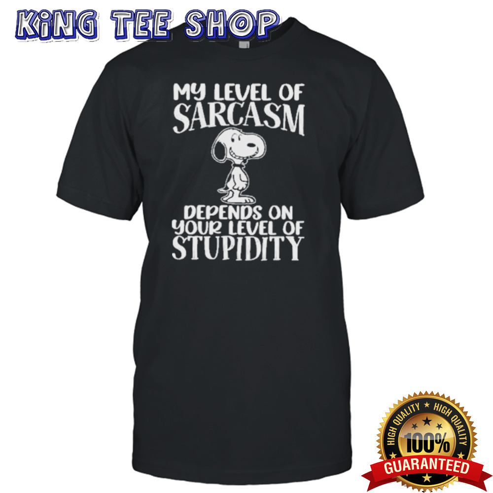 Snoopy My Level Of Sarcasm Depends On Your Level Of Stupid T-Shirt