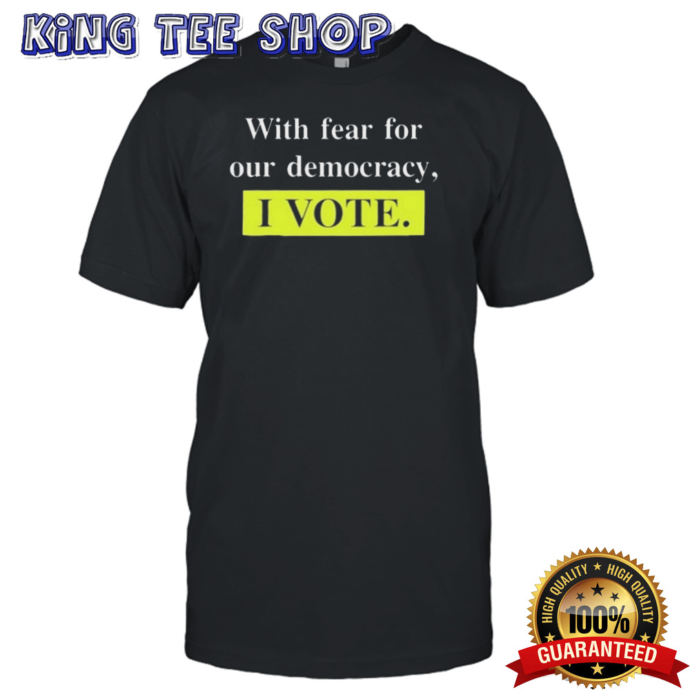 Mary L. Trump With Fear For Democracy I Vote Shirt