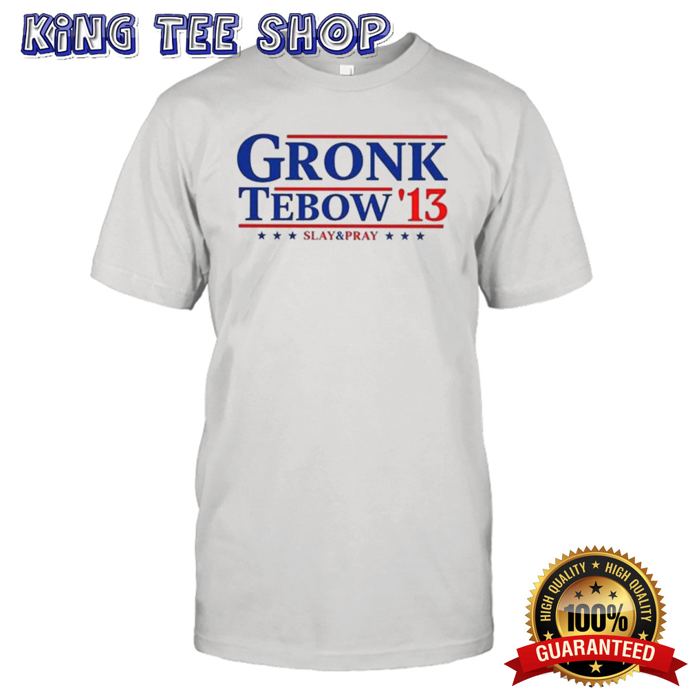 Rob Gronkowski Gronk Tebow ’13 T-shirt