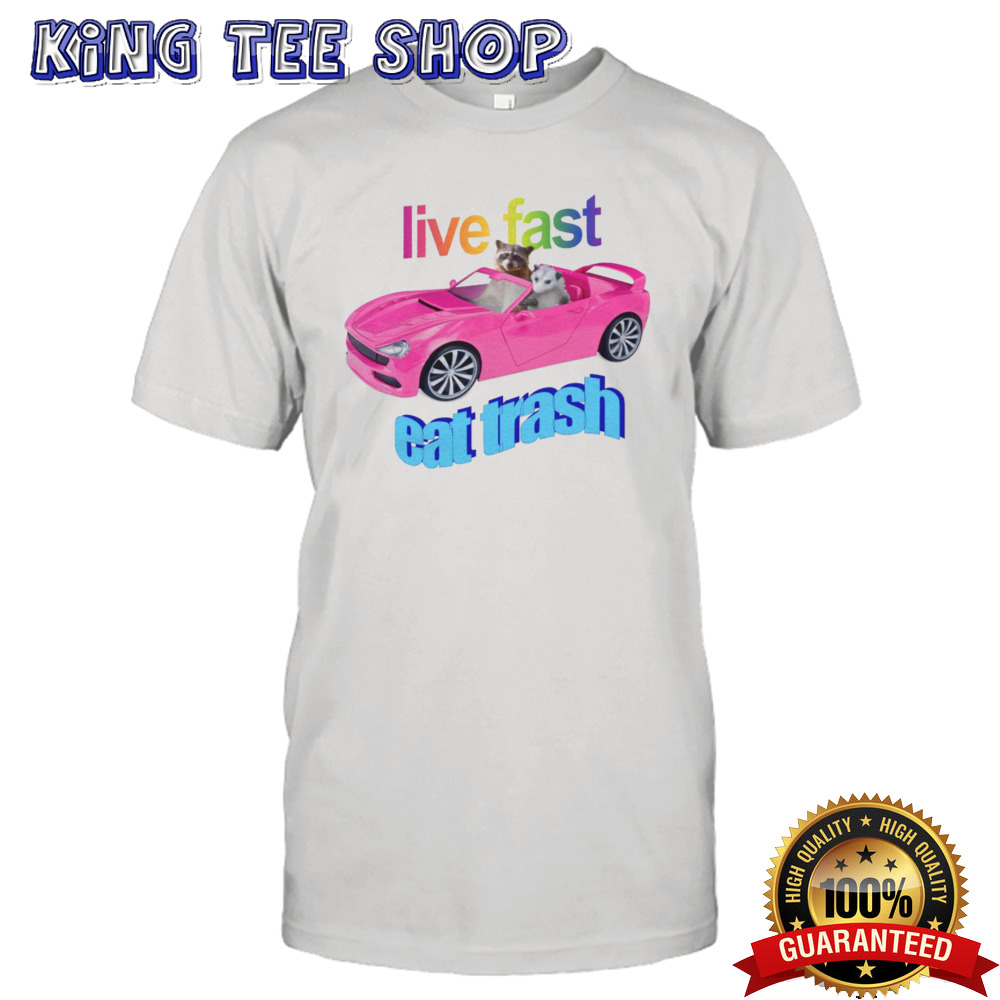 Raccoon vs possum riding pink car live fast eat trash shirt