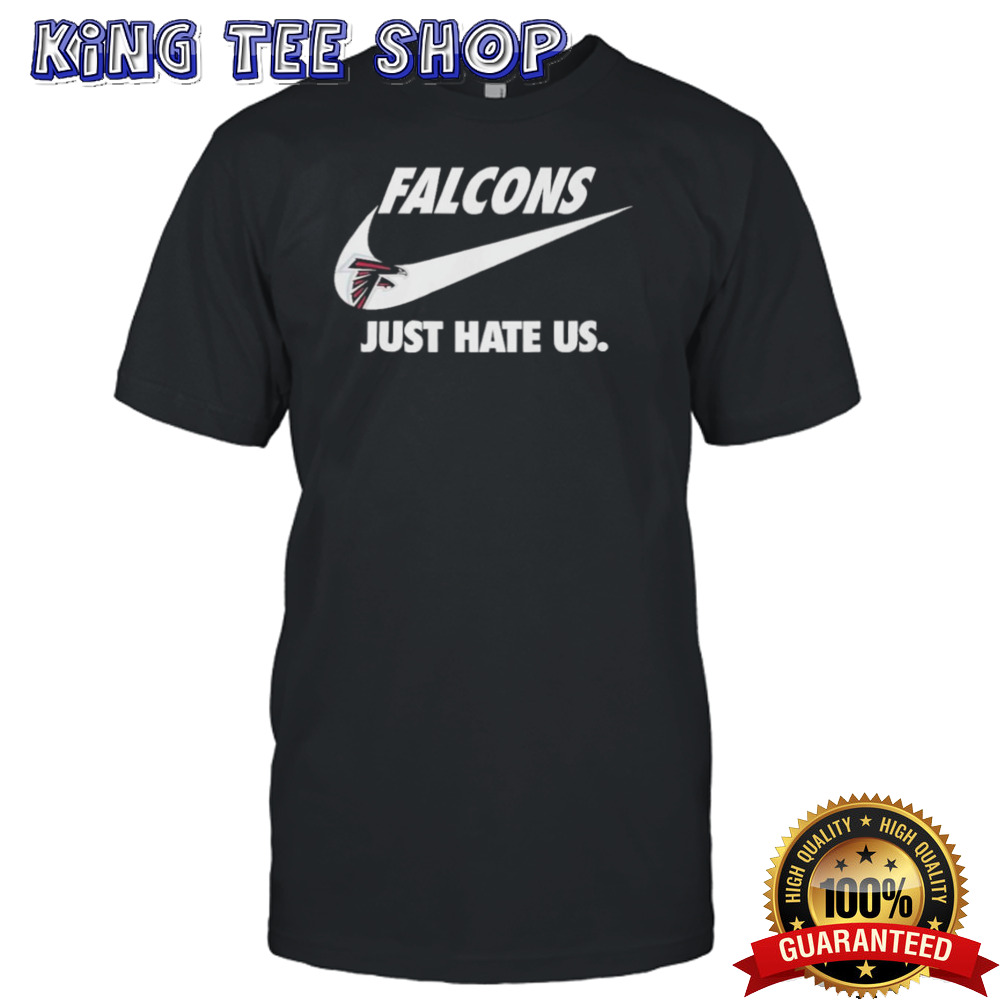 Atlanta Falcons True Football Team Just Hate Us Slogan T-Shirt