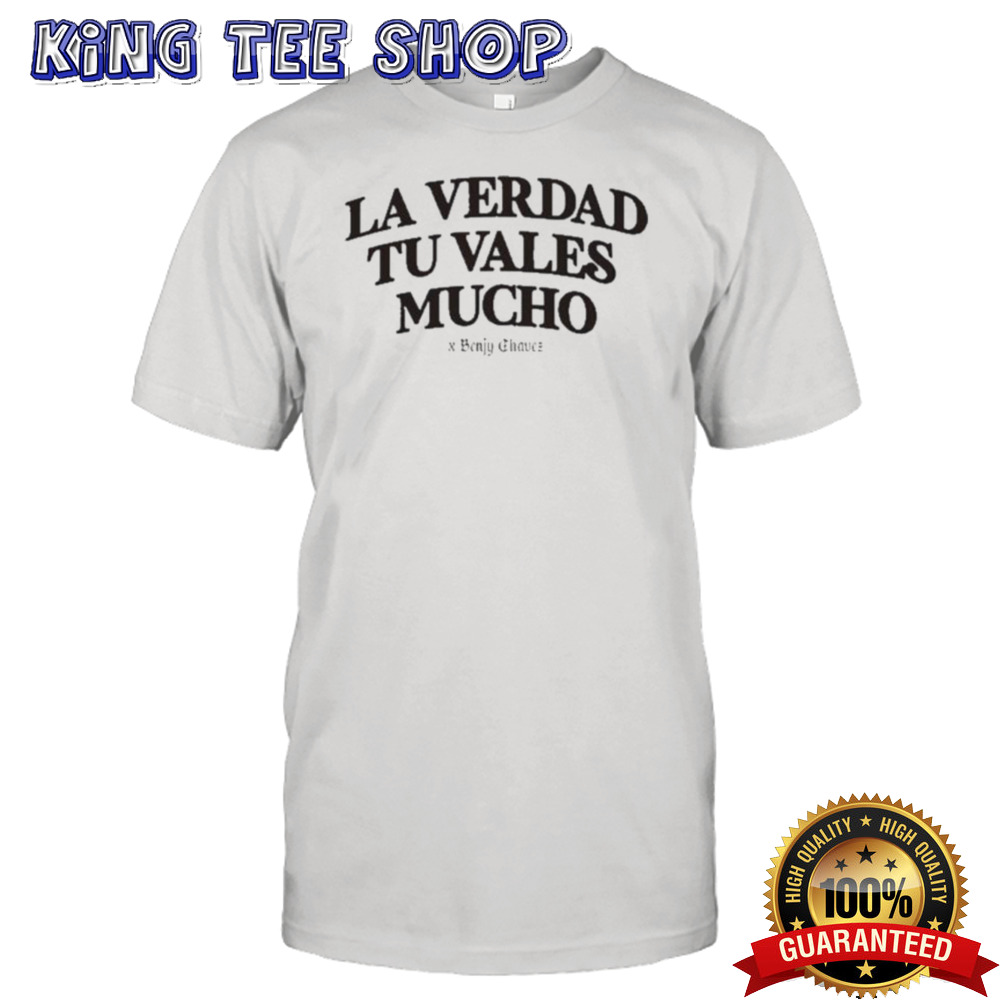 La Verdad Tu Valles Mucho Tee Shirt