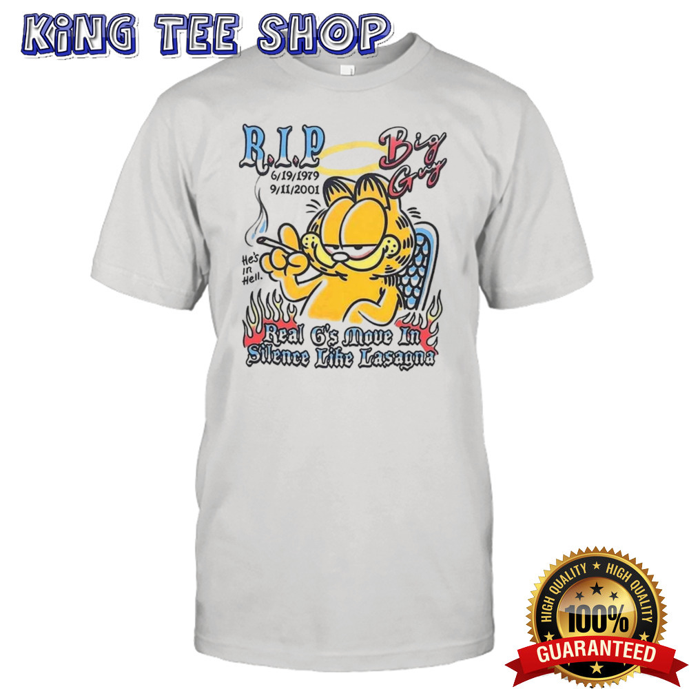 Rip Big Guy Real G’s Move In Silence Like Lasagna shirt