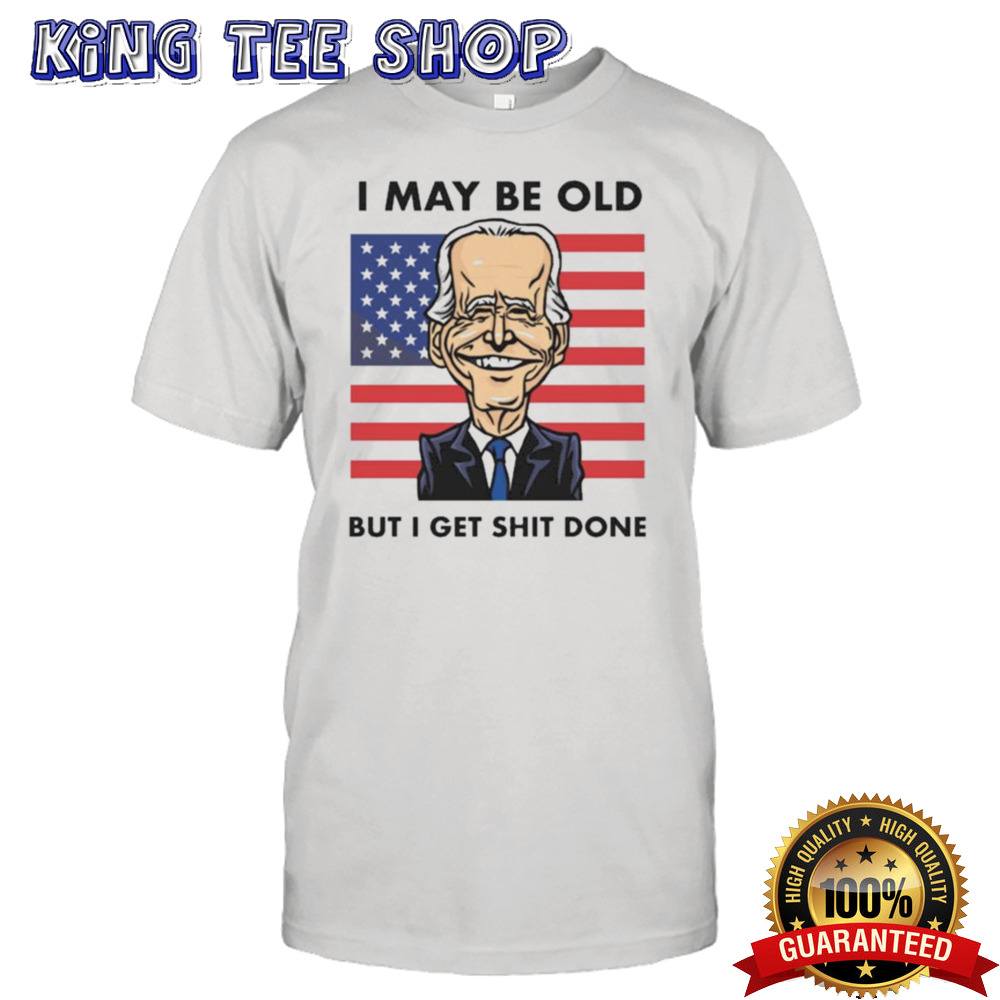 Seth Abramson I May Be Old But I Get Shit Done T-shirt