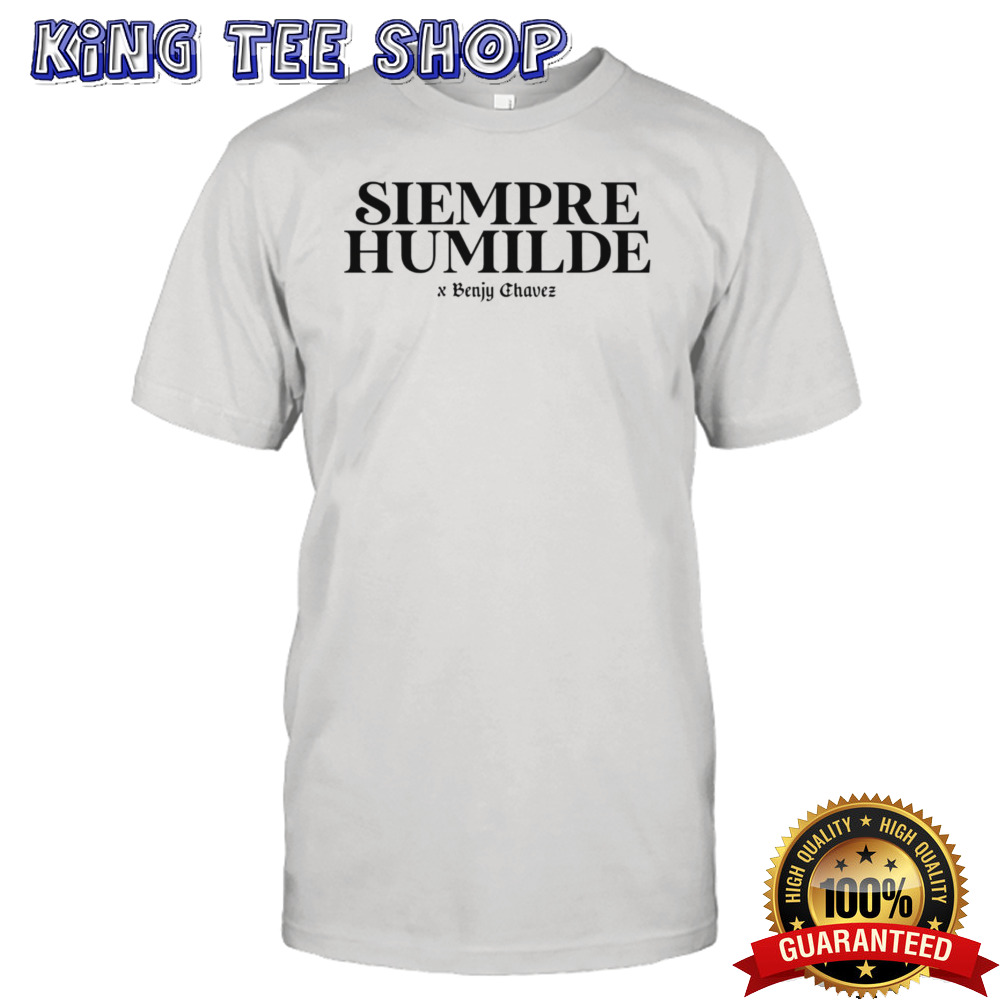 Siempre Humilde X Benjy Chavez shirt