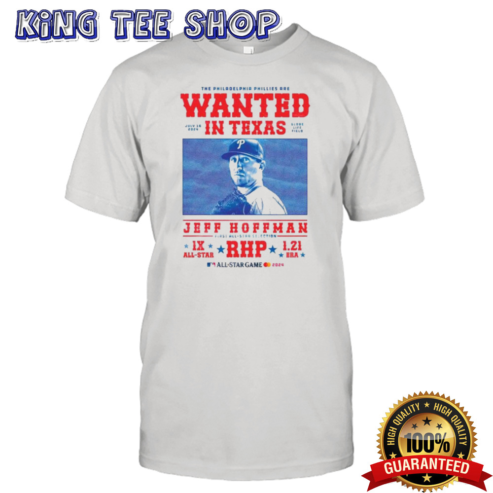 The Philadelphia Phillies Are Wanted In Texas Jeff Hoffman All Star Game T-shirt