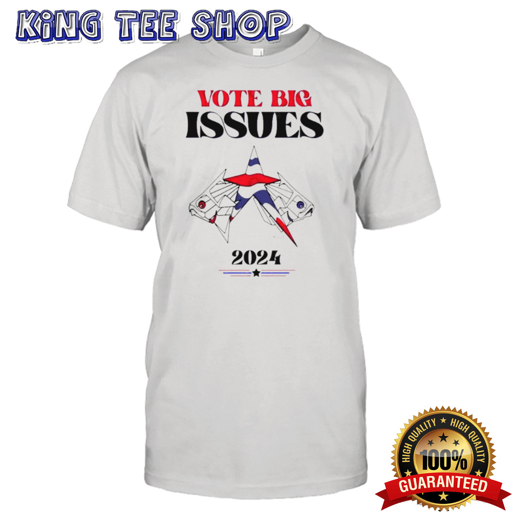 Vote Big Issues 2024 Election T-Shirt
