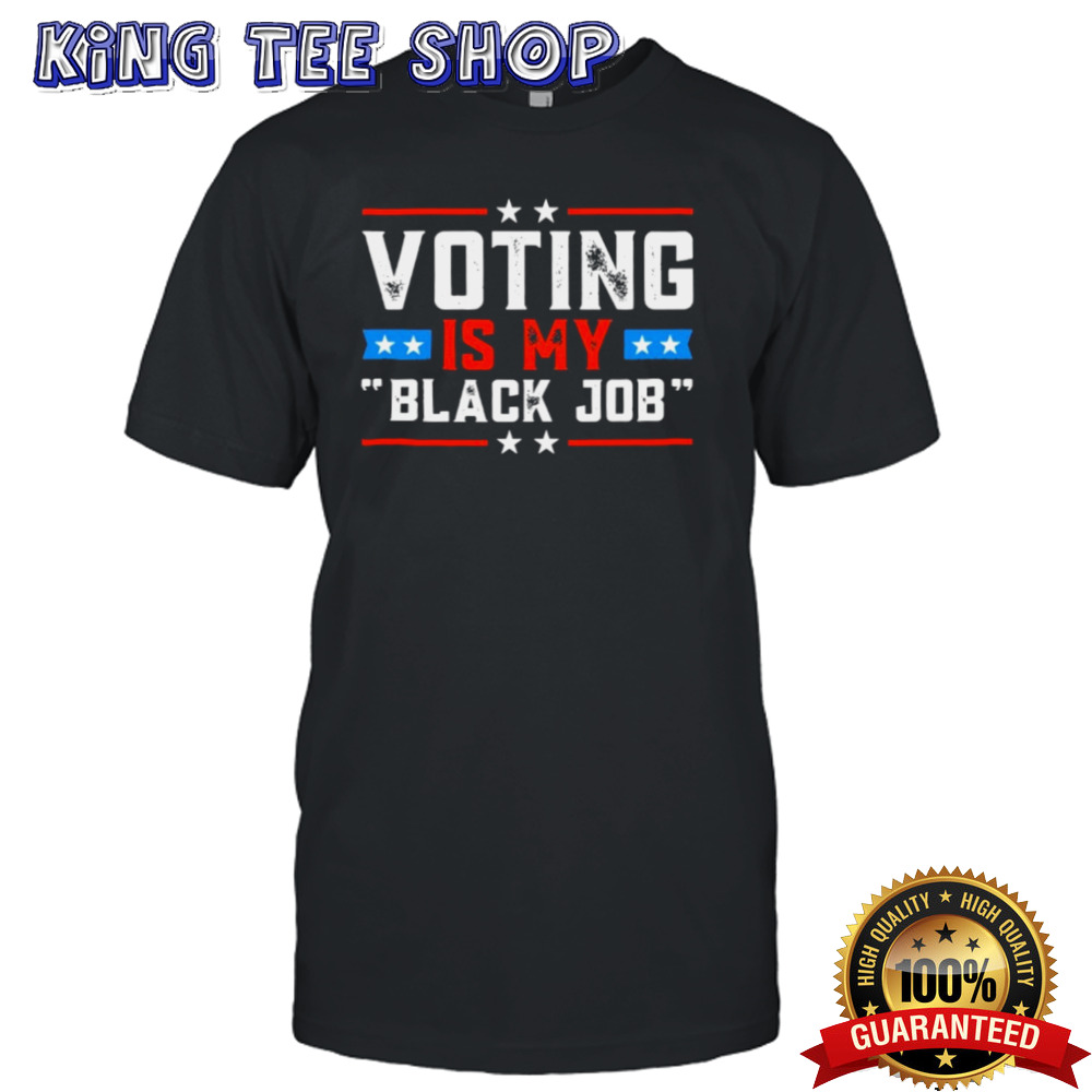 Voting Is My Black Job Retro T-Shirt