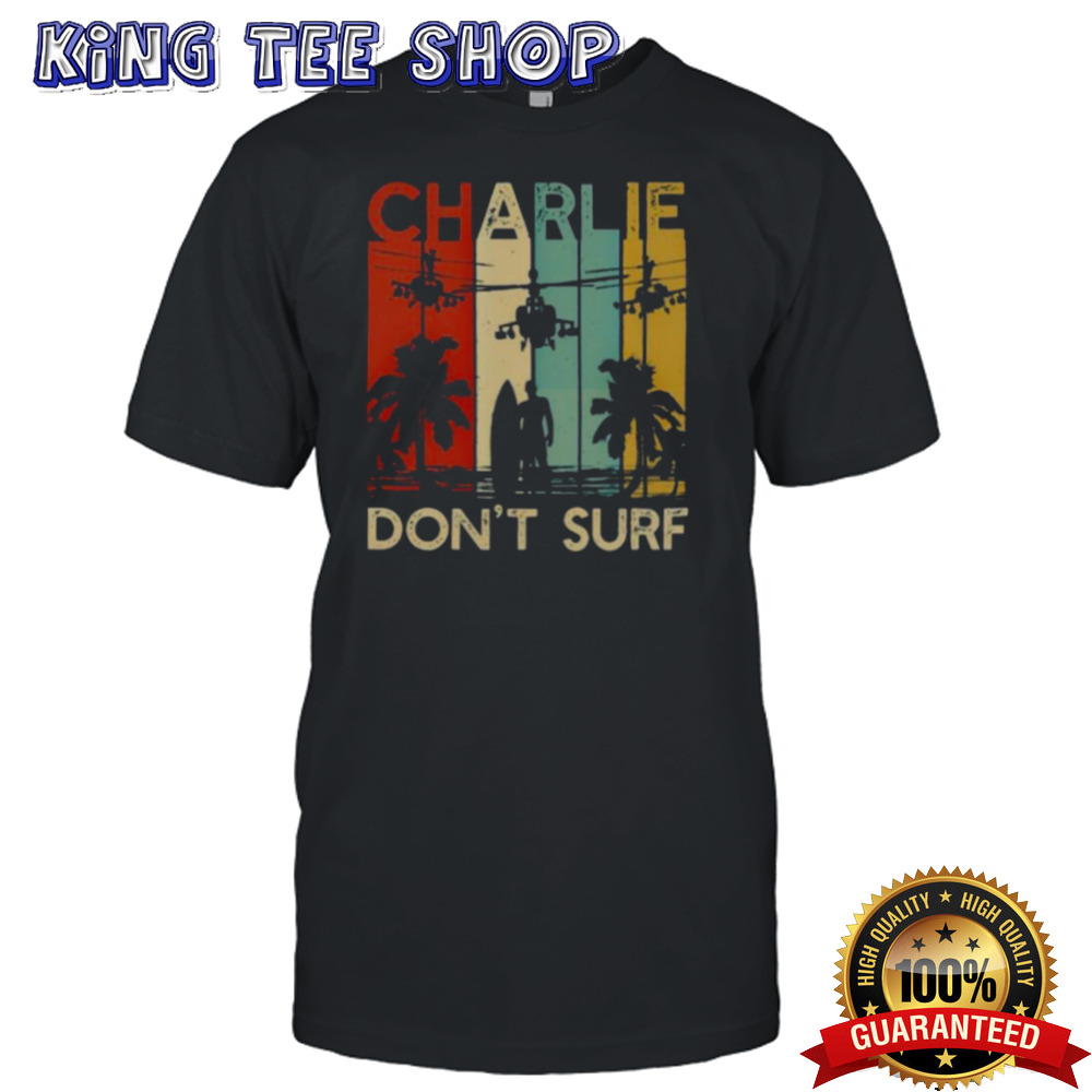 Charlie don’t surf 5 T Shirt