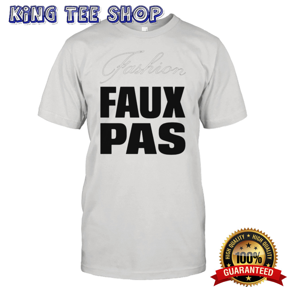 Fashion Faux Pas T-shirt