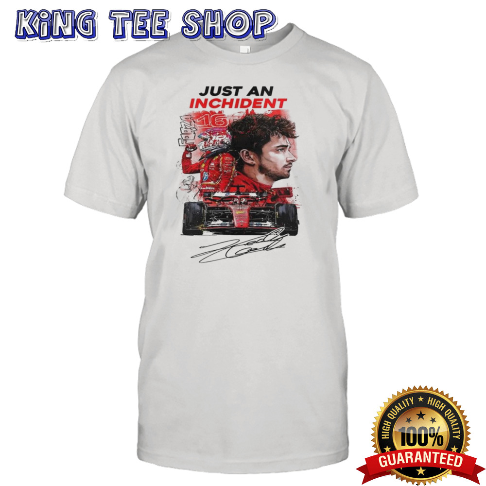 Charles Leclerc Just An Inchident F1 Racing Signature T-shirt