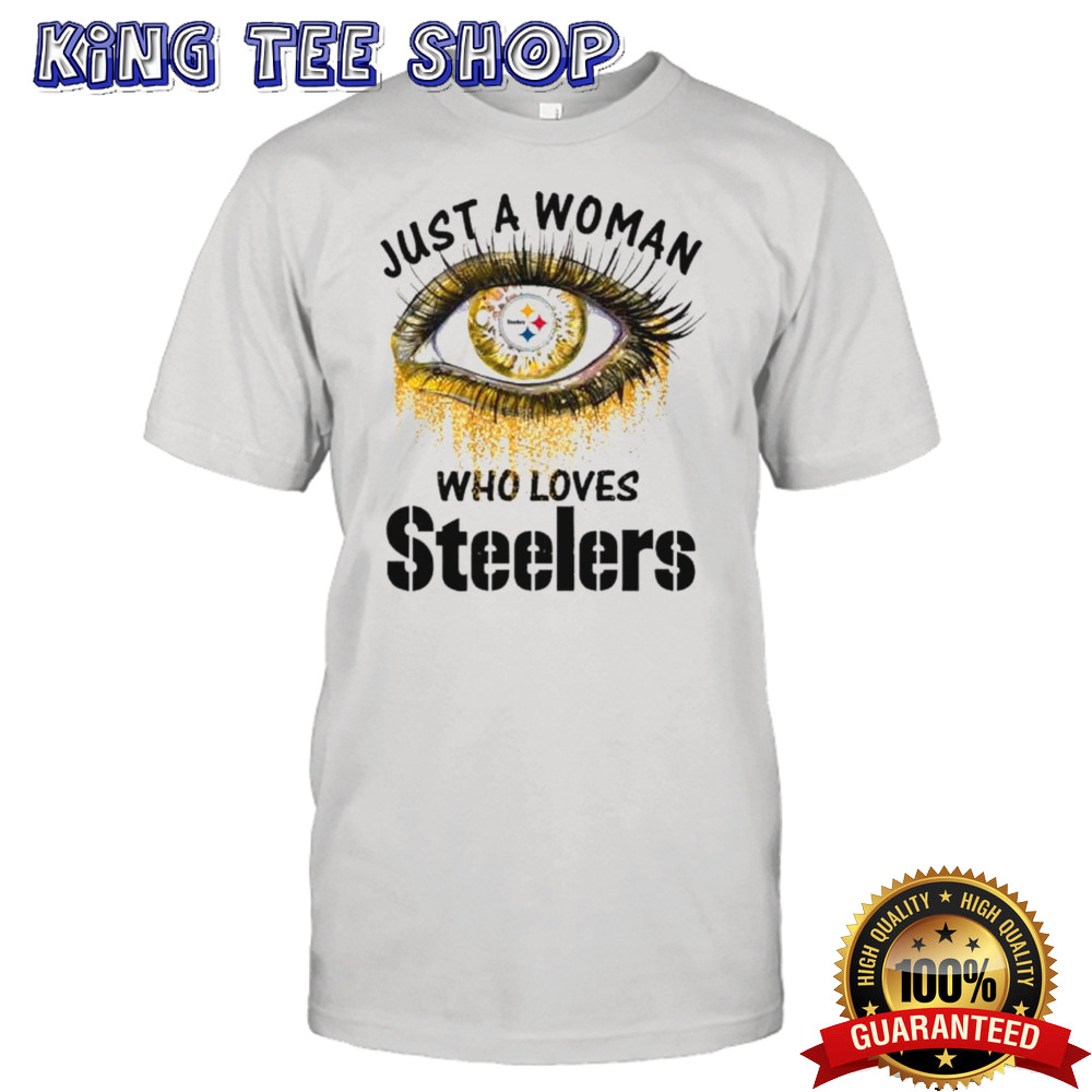 Just A Woman Who Loves Pittsburgh Steelers Eye Diamonds Shirt
