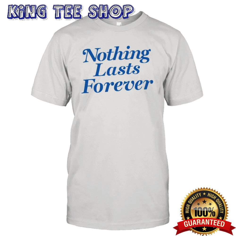 Andy Dutton Nothing Lasts Forever T-shirt