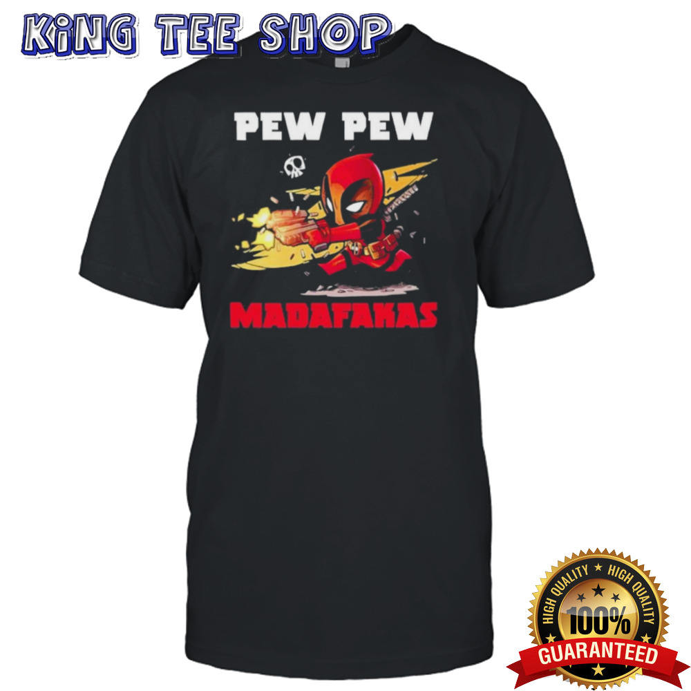 Deadpool Pew Pew Madafakas 2024 Shirt