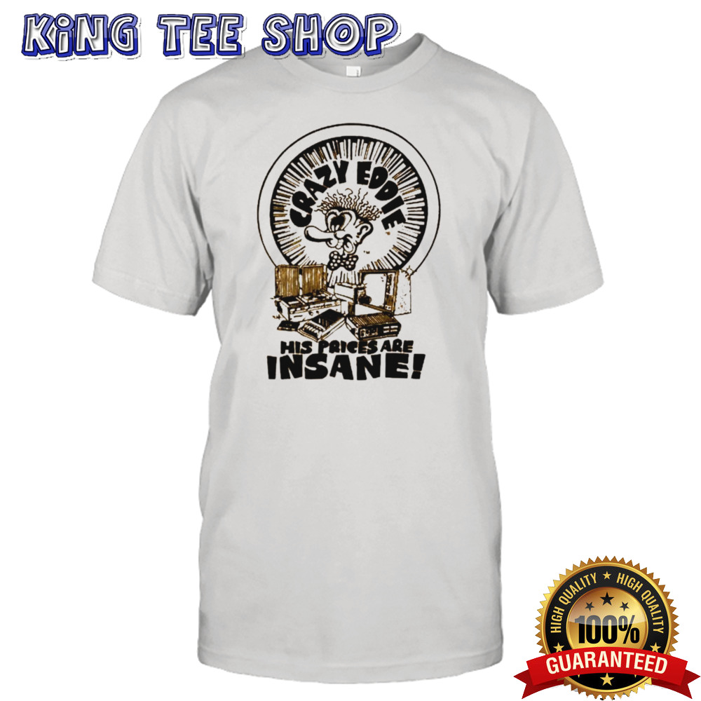 Kaia Gerber Crazy Eddie His Prices Are Insane T-shirt