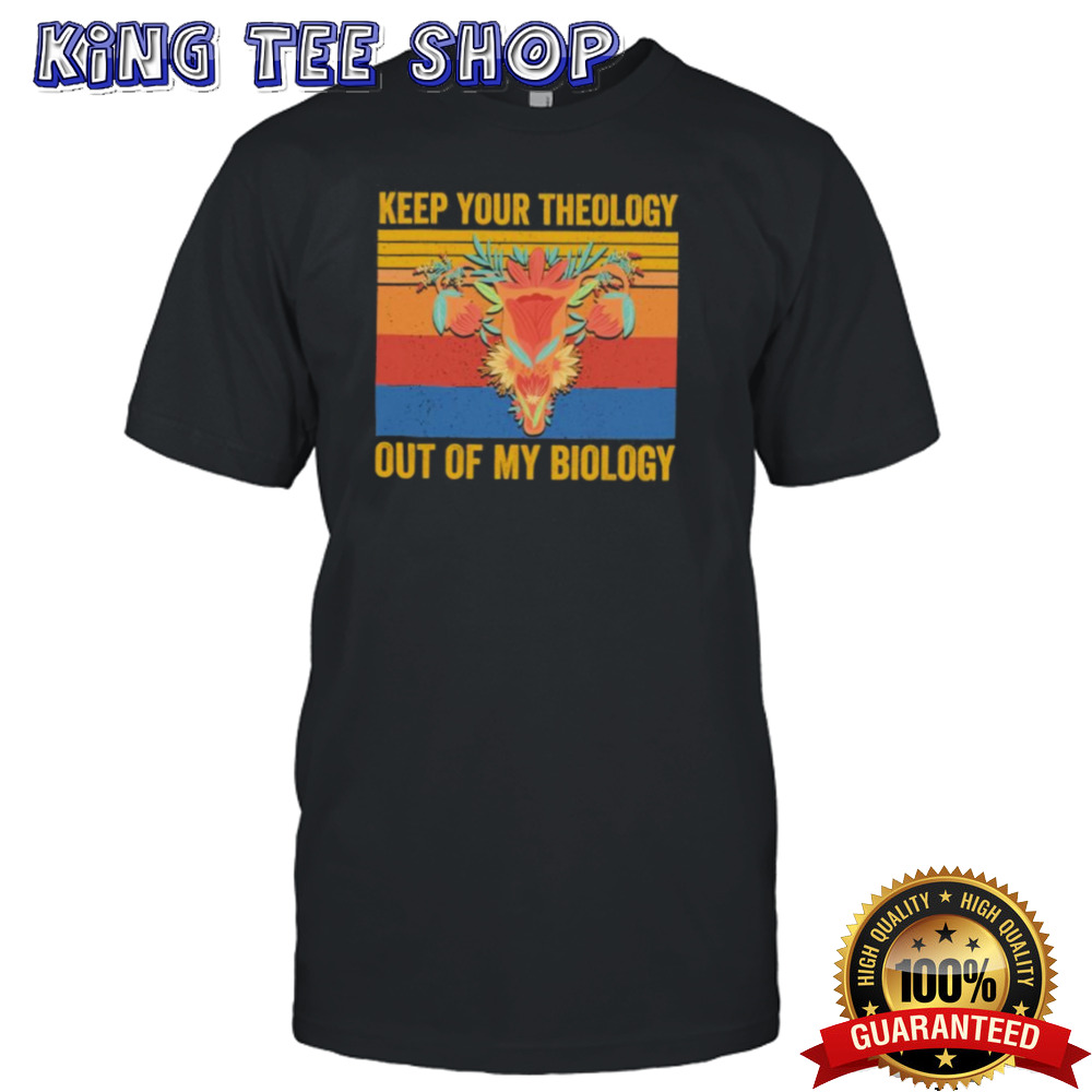 Keep Your Theology Out Of My Biology Vintage Shirt