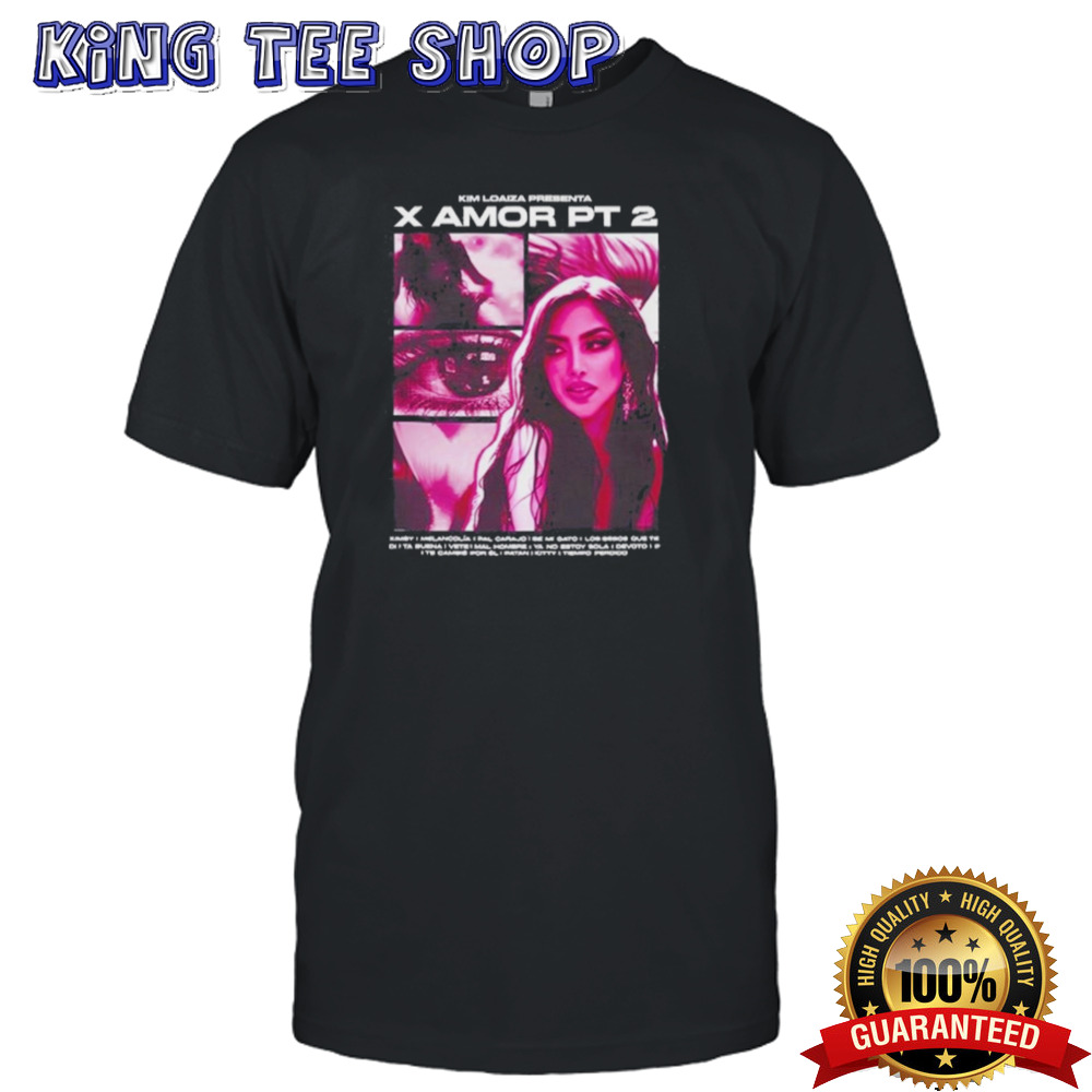 Kim Loaiza Presenta X Amor Pt 2 Shirt