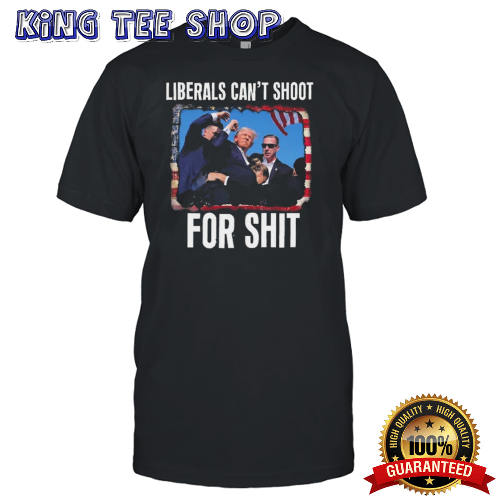 Donald Trump Liberals Can’t Shoot For Shit Vintage T-shirt