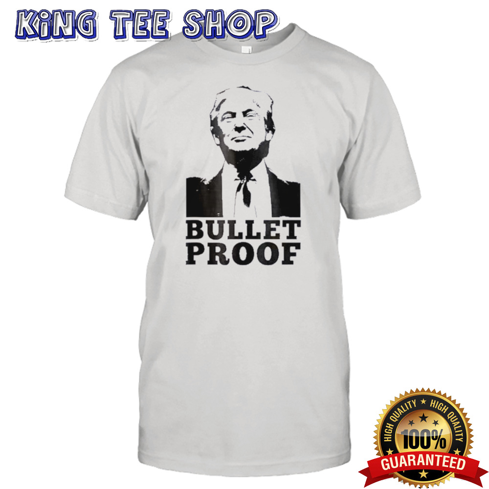 Trump Shot Bullet Proof Shirt