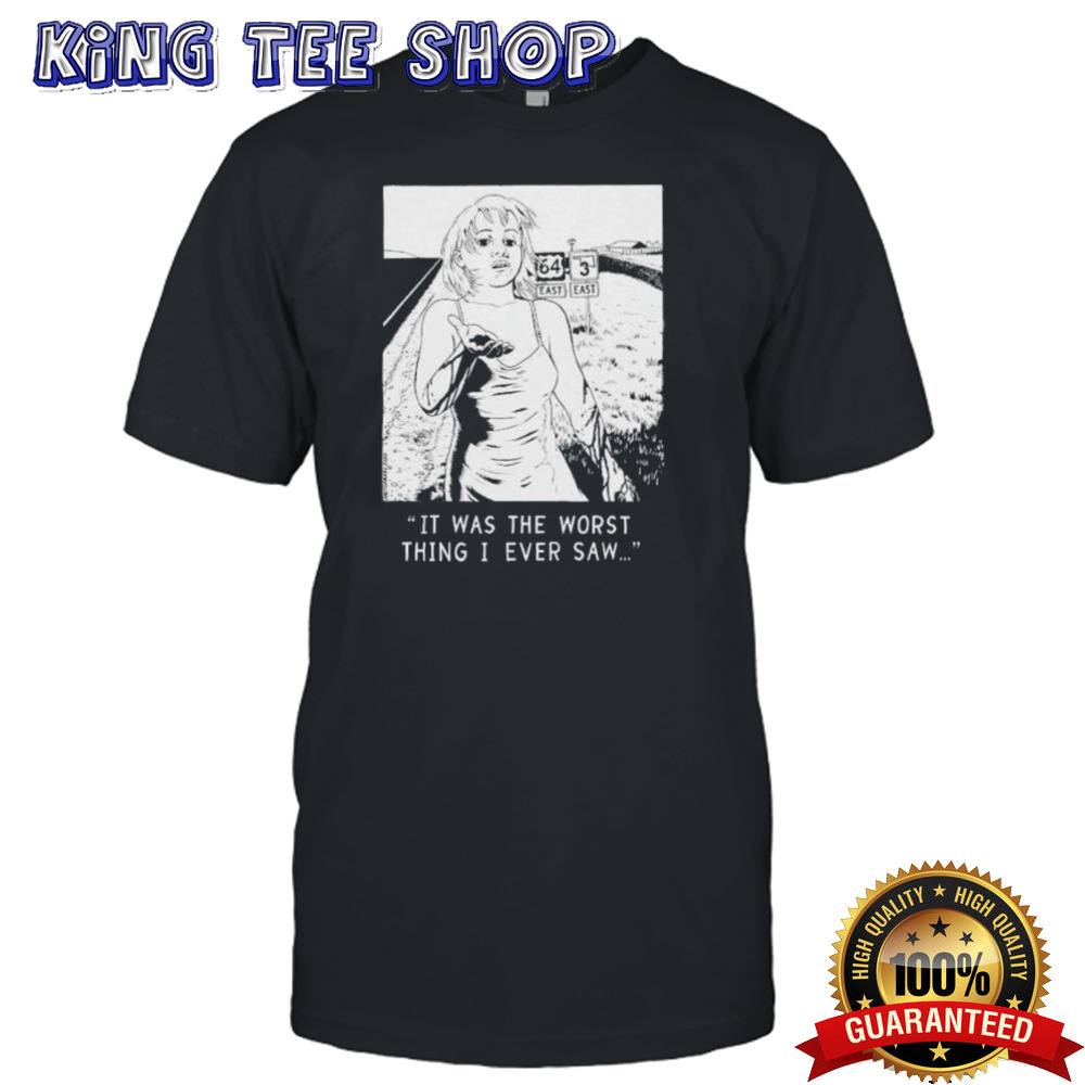 Chat Pile It Was The Worst Thing I Ever Saw Shirt