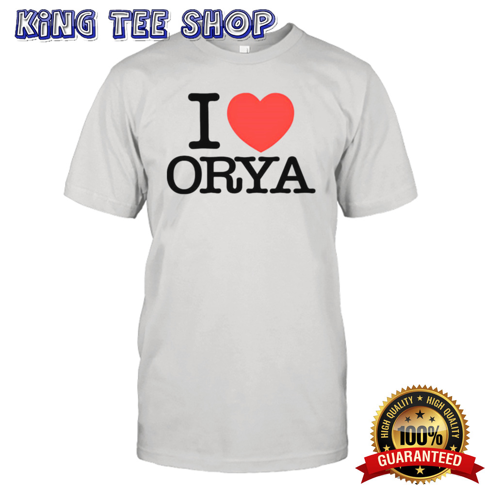 I Love Orya Shirt