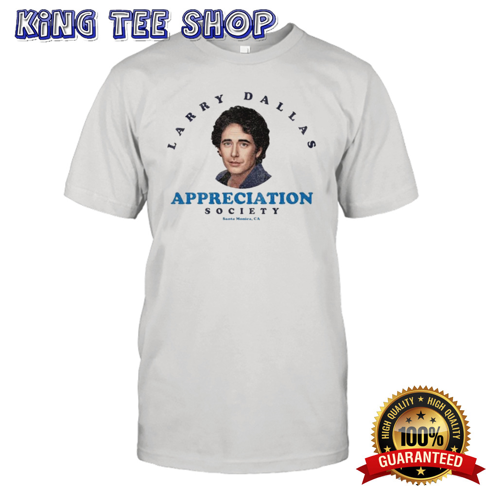 Larry Dallas Appreciation Society Shirt