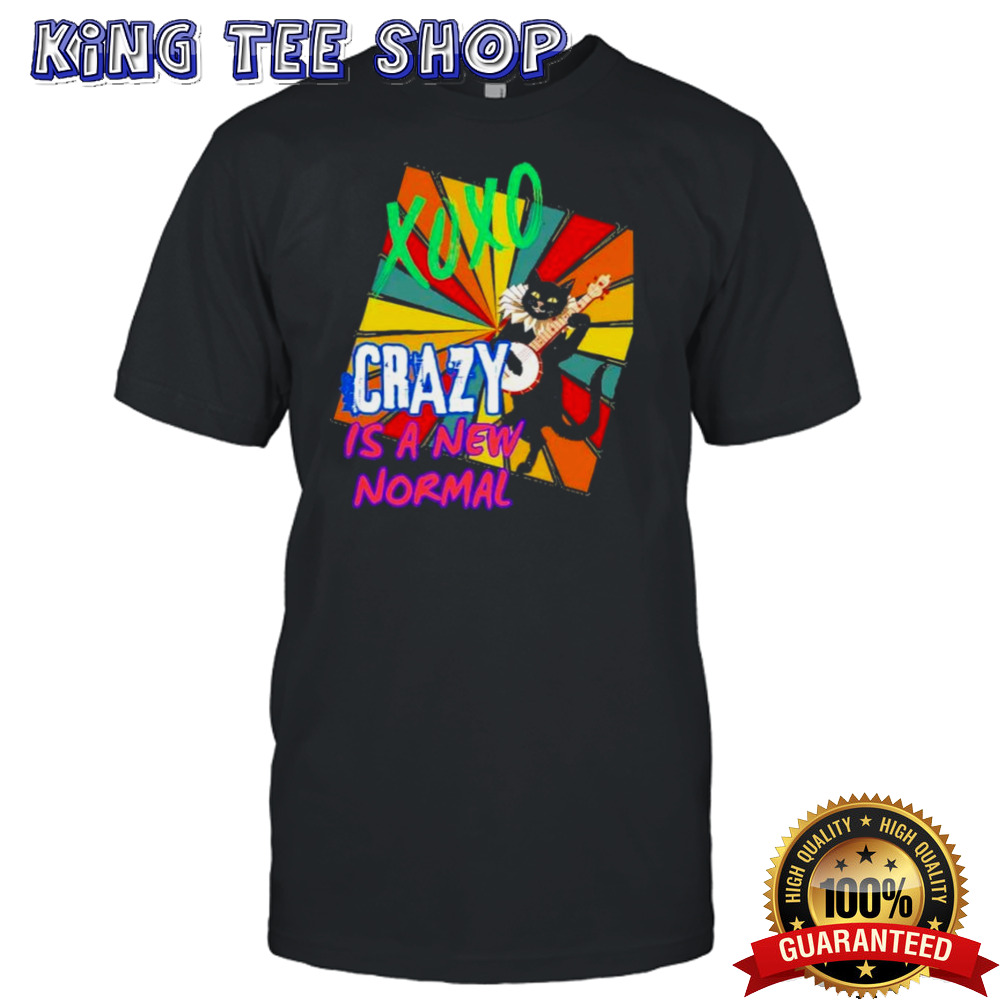 Xoxo Crazy Is A New Normal Cat Shirt