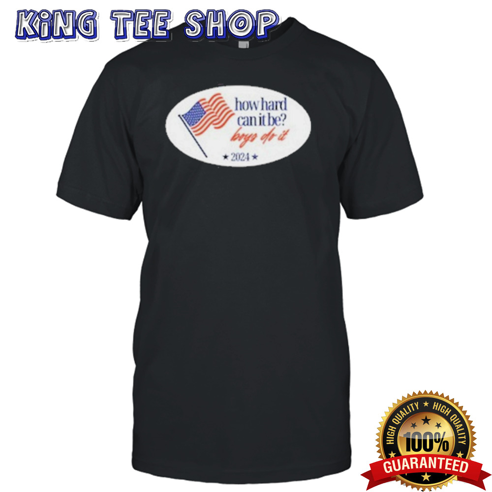 How Hard Can It Be Boys Do It Sticker Shirt